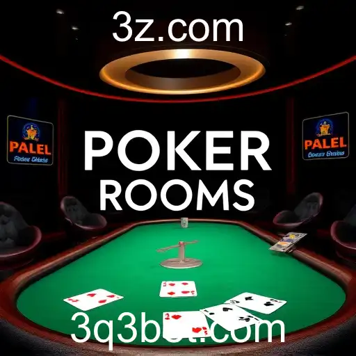 Poker Rooms em Q3 Bet: A Nova Fronteira dos Jogos Online